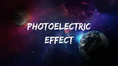 Photoelectric Effect Physics Youtube