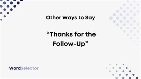 11 Other Ways To Say Thanks For The Follow Up Wordselector