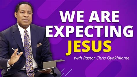 Join Us Today We Expect Jesus Pastor Chris Oyakhilome Youtube