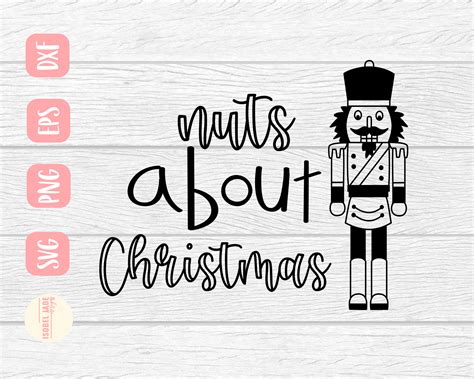 Nutcracker Svg Design Funny Christmas For Cricut Nuts About