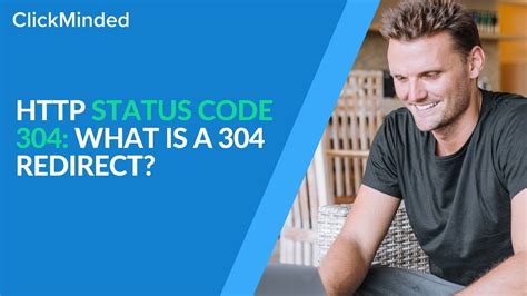 Status Code 304 What Is A 304 Redirect Youtube