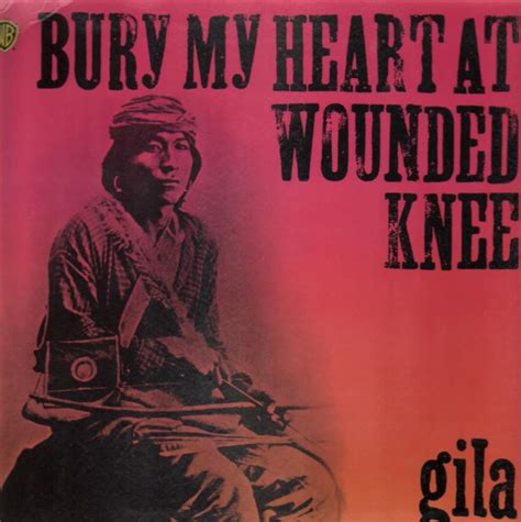 Bury My Heart At Wounded Knee Quotes Quotesgram