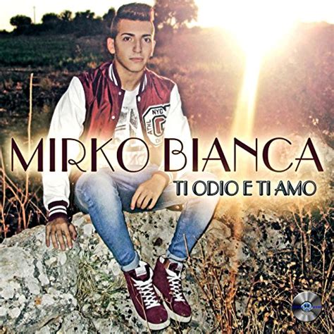 2,59 su 64 recensioni di. Ti Odio e Ti Amo by Mirko Bianca on Amazon Music - Amazon.com