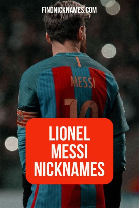 15 Famous Lionel Messi Nicknames And Their Origins — Find Nicknames