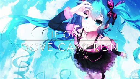 Nightcore If Only From Descendants By Dove Cameron Youtube