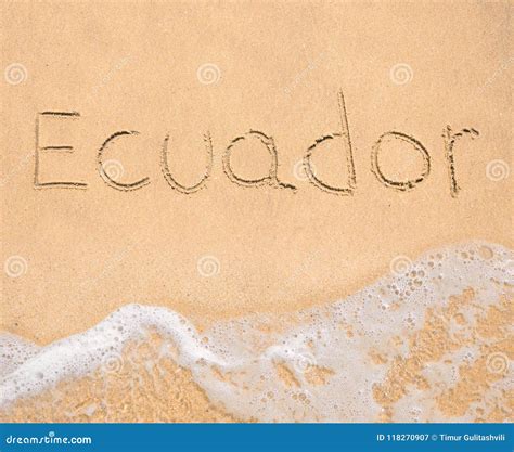 The Word Ecuador Written In The Sand On Beach Stock Image Image Of Vacation Wave