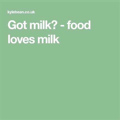 Got Milk Food Loves Milk Got Milk Love Story Milk