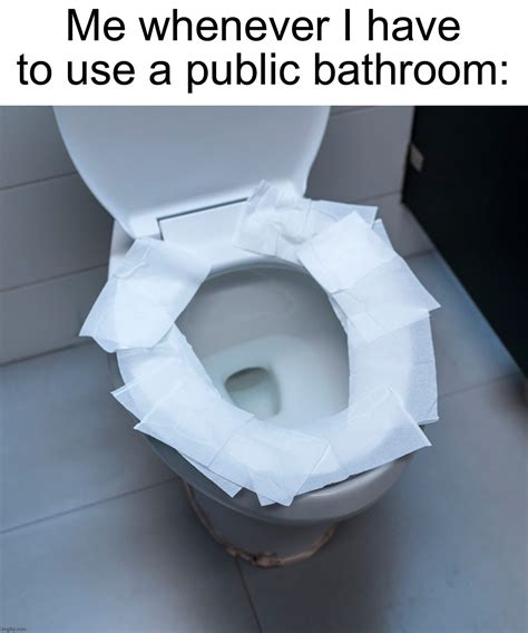 Especially In School Weird Stuff Is Always Going On In The Bathrooms