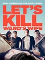 Let's Kill Ward's Wife - film 2014 - AlloCiné