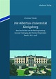 Die Albertus-Universität Königsberg: 1 1871-1918 Buch versandkostenfrei
