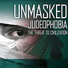 Unmasked Judeophobia: The Threat to Civilization - Rotten Tomatoes
