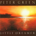 Release “Little Dreamer” by Peter Green - MusicBrainz