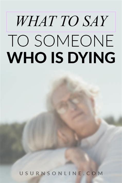 What To Say To Someone Who Is Dying Urns Online