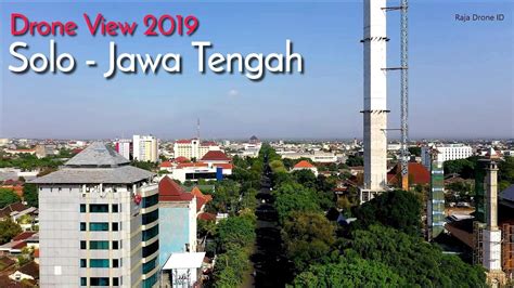 Drone Kota Solo Jawa Tengah 2019 Youtube