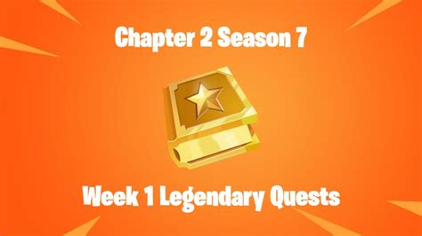 Fortnite Chapter 2 Season 7 Week 1 Legendary Quests Cheat Sheet And Guide