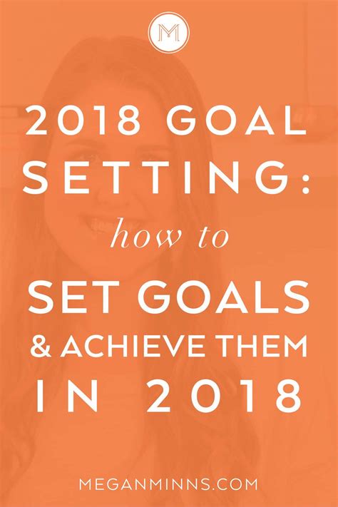 2018 Goal Setting How To Set Goals And Achieve Them In 2018 — Megan
