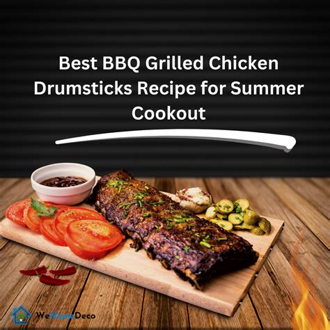 Best Bbq Grilled Chicken Drumsticks Recipe For Summer Cookout We Home