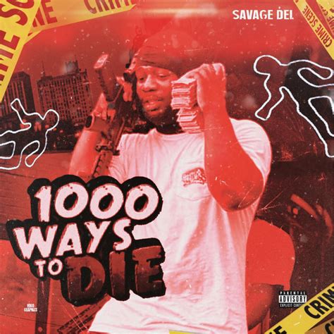 1000 Ways To Die Album By Bigsavagedel Spotify