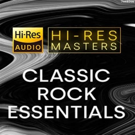 Va Hi Res Masters Classic Rock Essentials 2021 Hi Res
