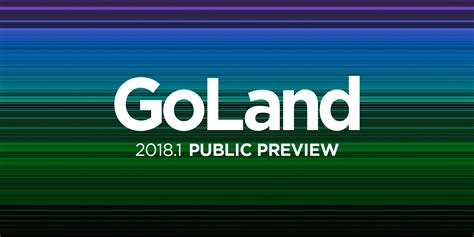 Goland 20181 Public Preview Is Here The Goland Blog