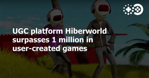 Ugc Platform Hiberworld Surpasses 1 Million In User Created Games