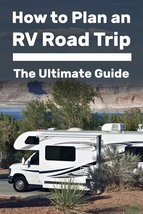 How To Plan An Rv Road Trip The Ultimate Guide Rv Road Trip Road Trip Travel Trailer Camping