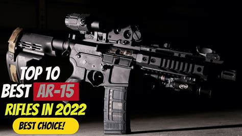 Top 10 Best Ar 15 Rifles In 2022 T Man Review Youtube