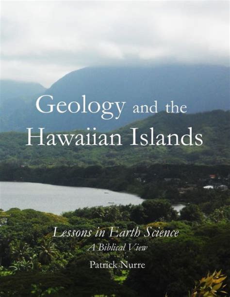 Geology And The Hawaiian Islands Lessons In Earth Science A Biblical