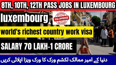 Luxembourg Work Permit Visa Jobs Vacancy In Luxembourg Luxembourg Work Visa Apply Now