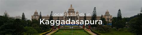 Kaggadasapura Property Market An Overview Housing News
