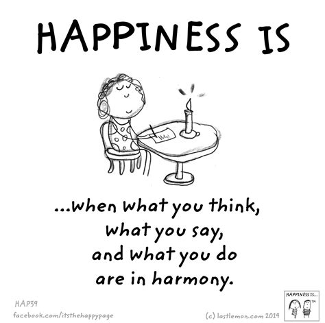 When What You Think What You Say And What You Do Are In Harmony