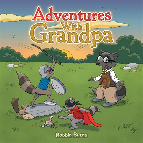 Adventures With Grandpa By Robbin Burns Booklife