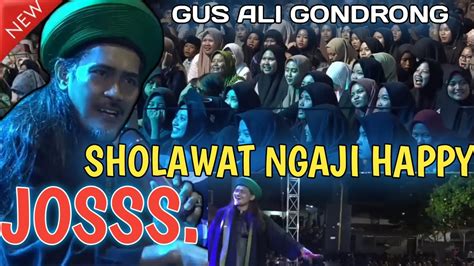 Terbaru Gus Ali Gondrong Mafia Sholawat 2023 Sholawat Ngaji Happy