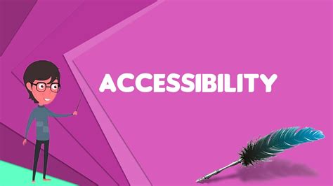 What Is Accessibility Explain Accessibility Define Accessibility