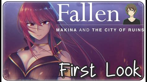 Fallen Makina And The City Of Ruins First Look Playthrough