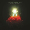 «Love Songs for Robots», de Patrick Watson : un disque traversé par l ...