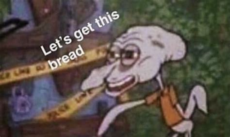 Lets Get This Bread Squidward Meme Captions Trend
