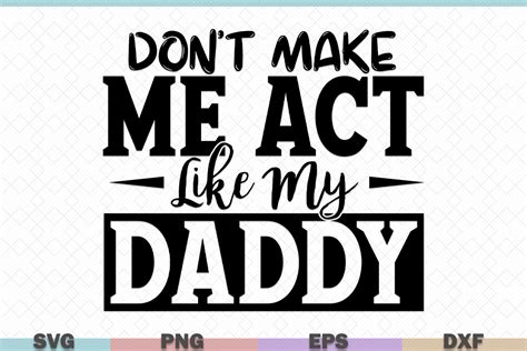 don t make me act like my daddy drinking grafika przez svgitems · creative fabrica