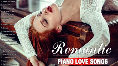 beautiful romantic piano love songs instrumental best relaxing instrumental music youtube