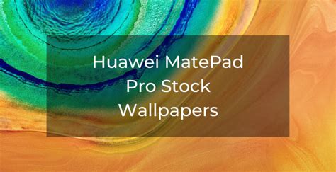 Huawei Matepad Pro Stock Wallpapers Wallpaperlabs Stock Wallpaper