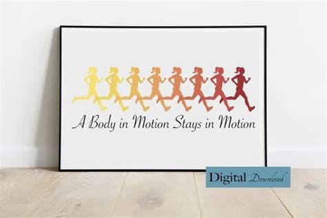 A Body In Motion Stays In Motion Art For Runners Physical Etsy
