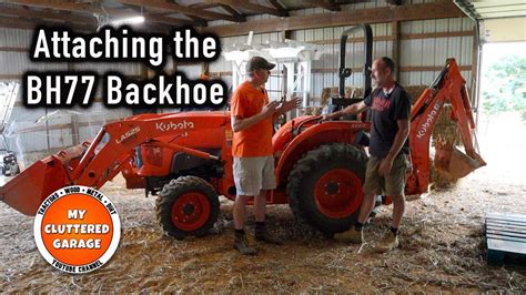 114 How To Connect The Bh77 Backhoe To The Kubota L3301 Tractor Youtube
