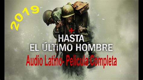 Audio latino e inglés online. Hasta el ultimo Hombre Pelicula completa en audio latino ...