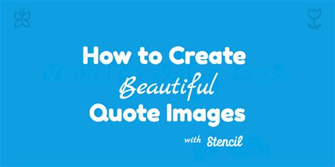 How To Create Beautiful Quote Images With Stencil Stencil