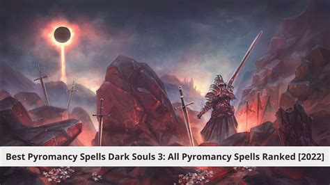 17 Best Pyromancy Spells In Dark Souls 3 Veryali Gaming