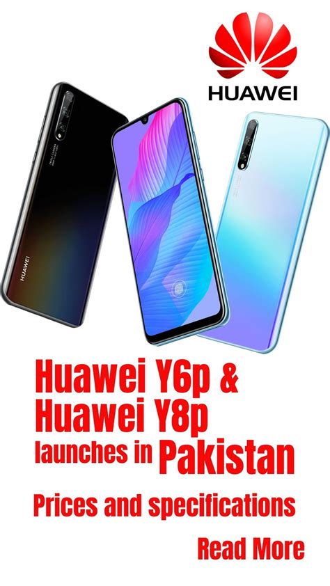 Huawei Y6p And Huawei Y8p Launches In Pakistan Prices And