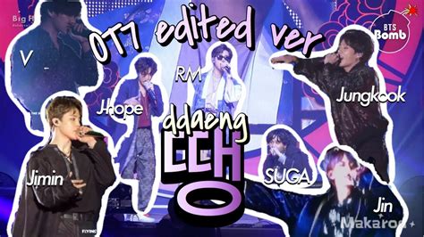 Bts Ddaeng Ot7 Version Vocal Line Rap Line Collab Edit Youtube