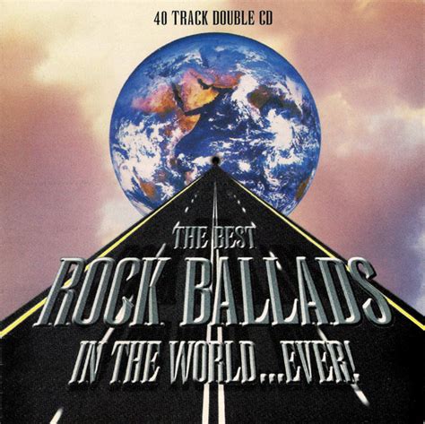 the best rock ballads in the world ever cd compilation discogs