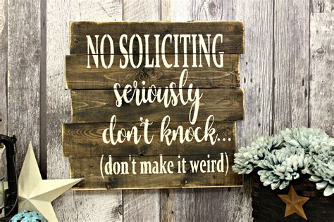 No Soliciting Seriously Dont Knockdont Make It Weird Rustic