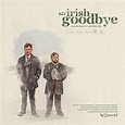Anthony Eve - An Irish Goodbye (Original Motion Picture Soundtrack ...